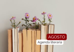 Lee más sobre el artículo Agenda Literaria: Agosto